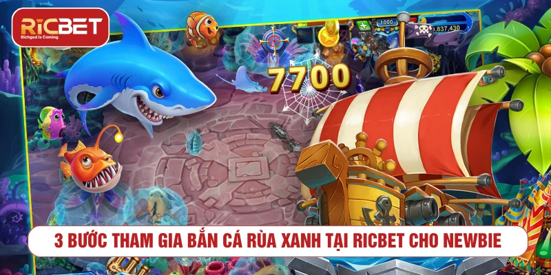 Bắn Cá Rùa Xanh – Bí Kíp Chinh Phục Boss Lớn Săn Thưởng Khủng 3 bước tham gia bắn cá rùa xanh tại RICBET cho newbie