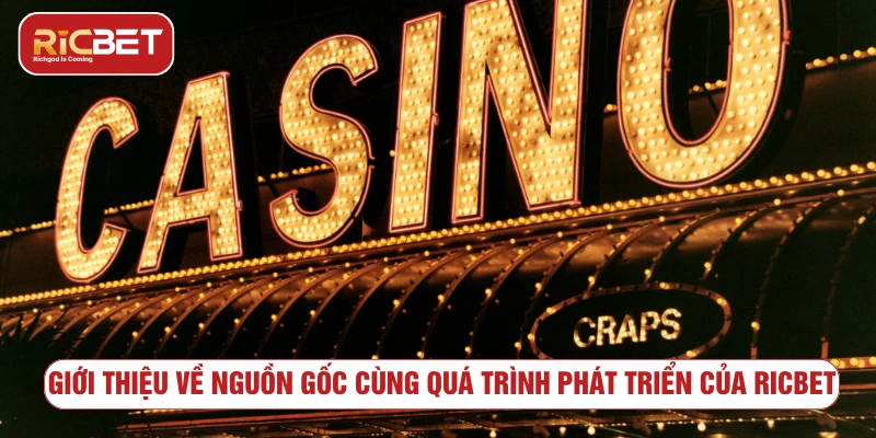 Giới Thiệu Nhà Cái RICBET: Lịch Sử Và Định Hướng Phát Triển Giới thiệu về nguồn gốc cùng quá trình phát triển của RICBET